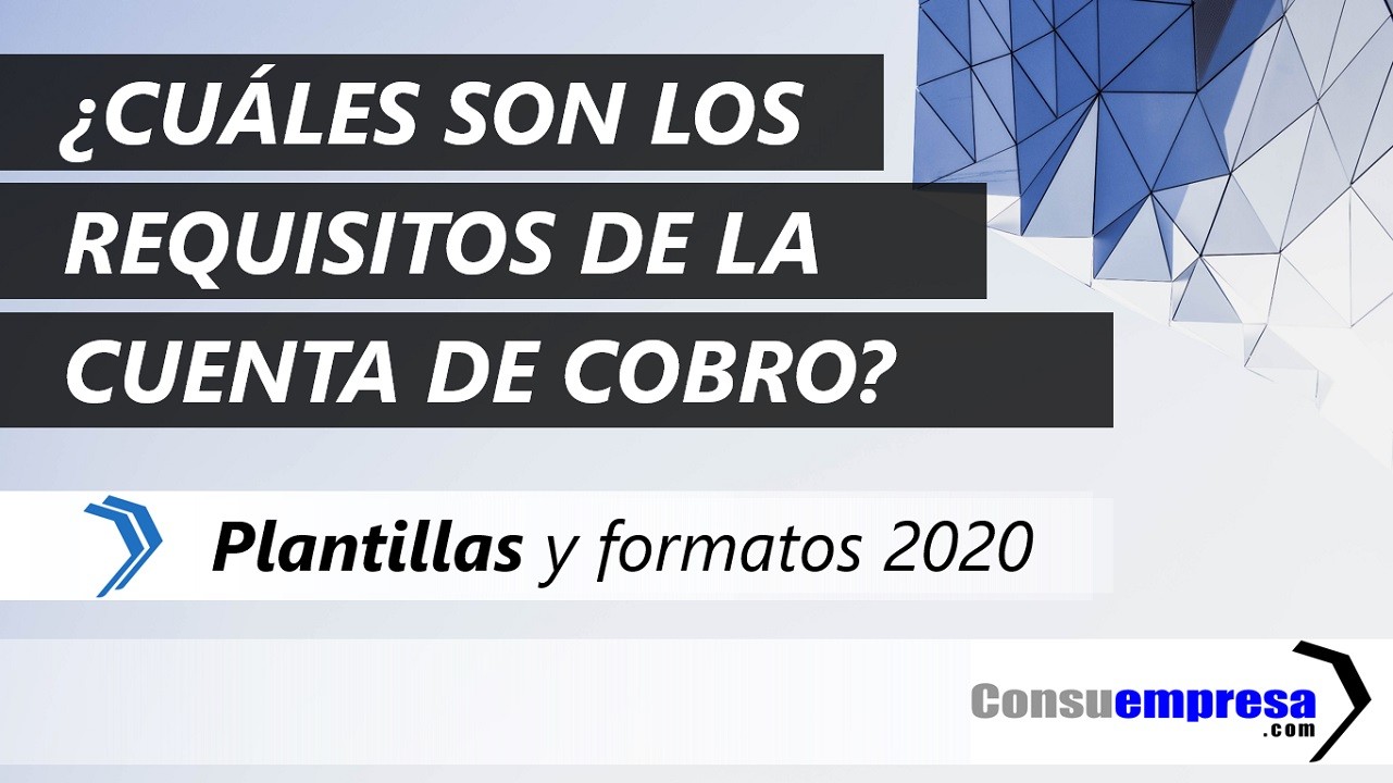 Cuáles Son Los Requisitos De La CUENTA DE COBRO? | Consuempresa