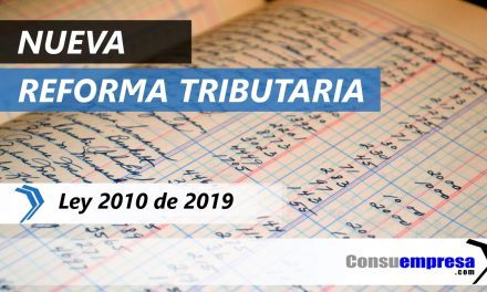 Nueva reforma tributaria Ley 2010 de 2019